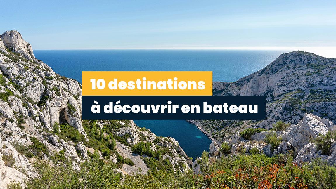 10 Destinations à découvrir uniquement en bateau 10 Destinations à découvrir uniquement en bateau